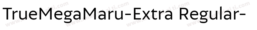 TrueMegaMaru-Extra Regular字体转换